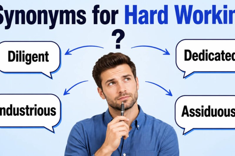 37+ Synonyms for Hard Working: Usage, Context & Examples