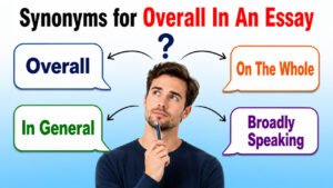 synonyms for overall in an essay