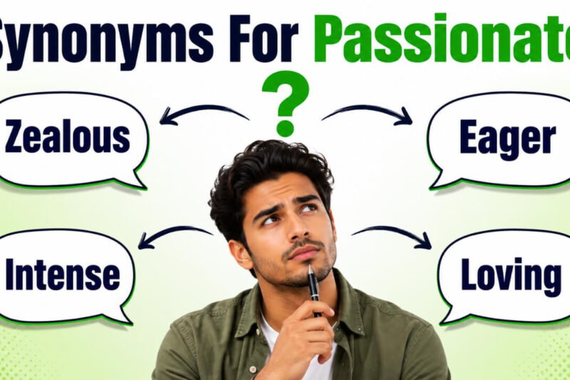 48+ Synonyms for Passionate: Strong Word Choices & Examples