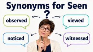 synonyms for seen